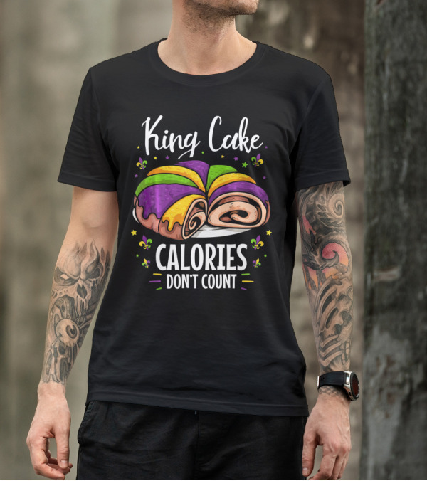 King Cake Calories Don't Count Mardi Gras Fleur De Lis T-Shirt
