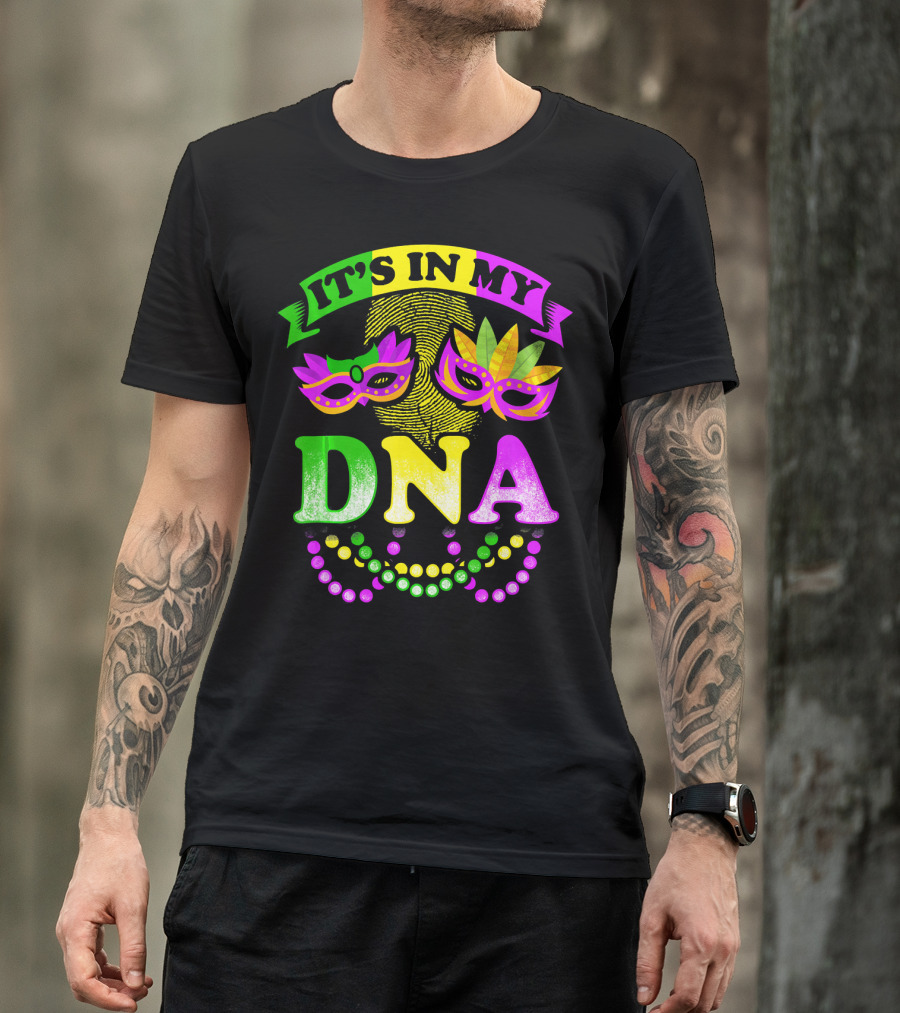 It's In My DNA Beads And Mask Mardi Gras Fun T-Shirt