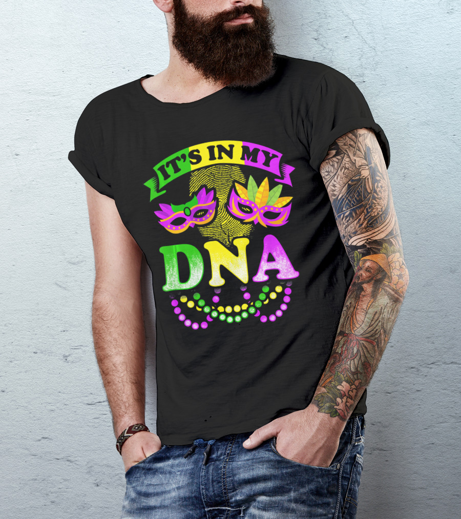It's In My DNA Beads And Mask Mardi Gras Fun T-Shirt