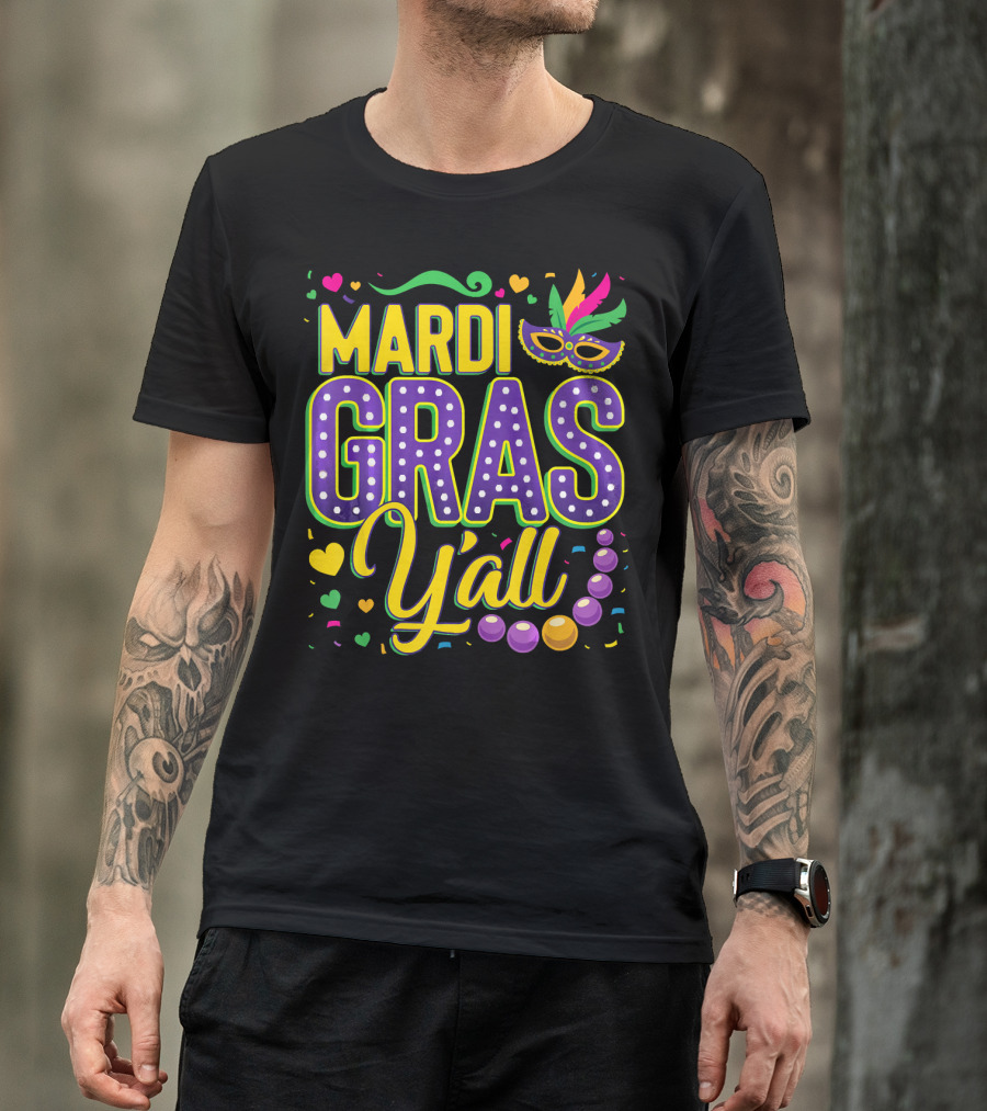 Mardi Gras Y'all Mask Beads Confetti T-Shirt