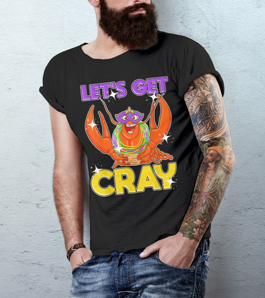LET'S GET CRAY Mardi Gras Lobster With Beads And Mask T-Shirt