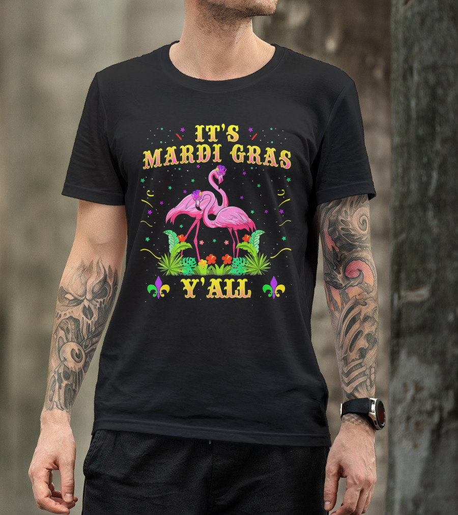 IT'S MARDI GRAS Y'ALL FLAMINGO FLEUR-DE-LIS T-Shirt