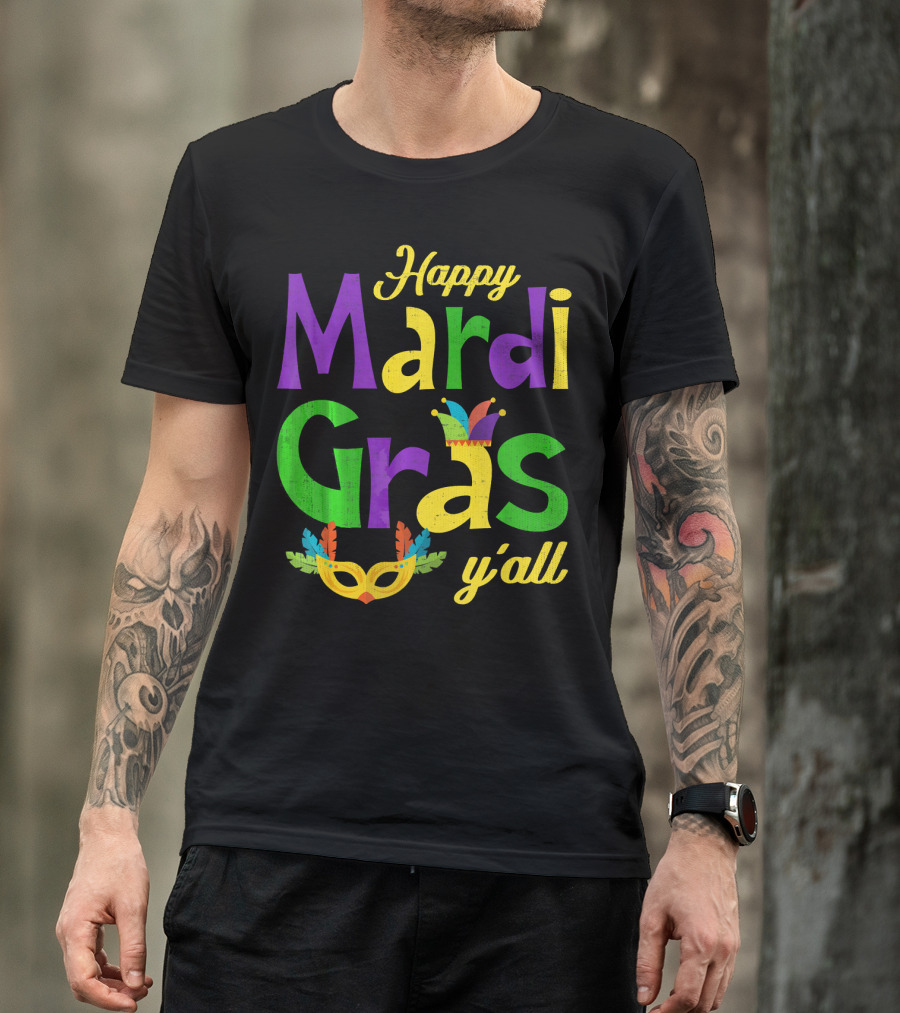Happy Mardi Gras Y'all Jester Hat And Feather Mask T-Shirt