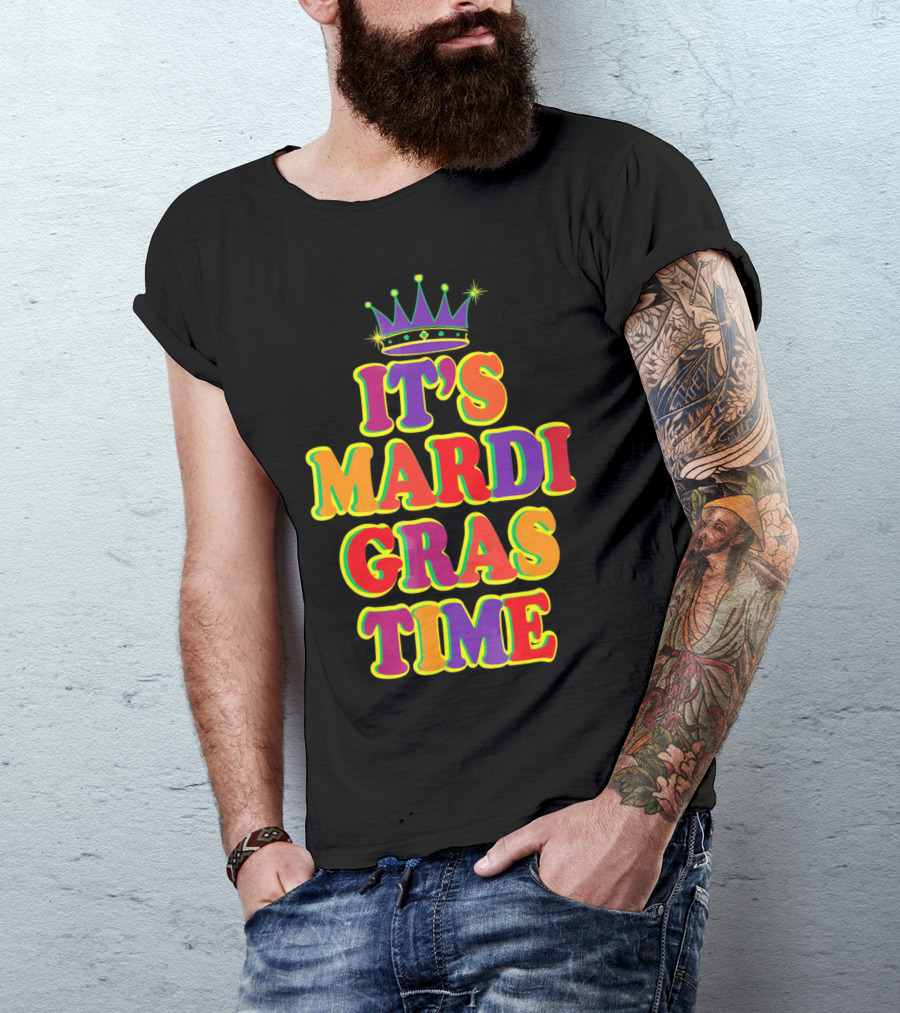 It's Mardi Gras Time Mardi Gras Crown Bright Colors T-Shirt
