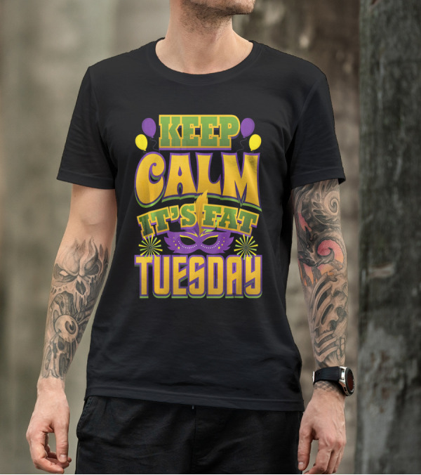 Keep Calm It's Fat Tuesday Mardi Gras Mask And Balloons T-Shirt