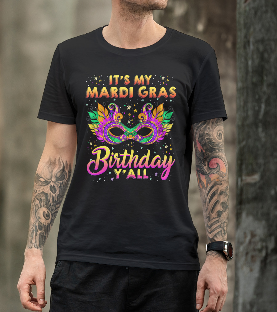 ITS MY MARDI GRAS BIRTHDAY Y'ALL T-Shirt