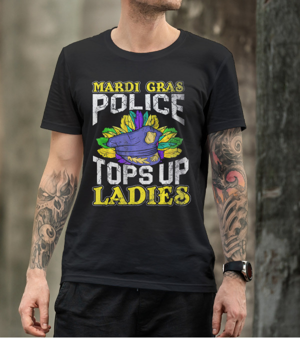 Mardi Gras Police Tops Up Ladies Funny T-Shirt