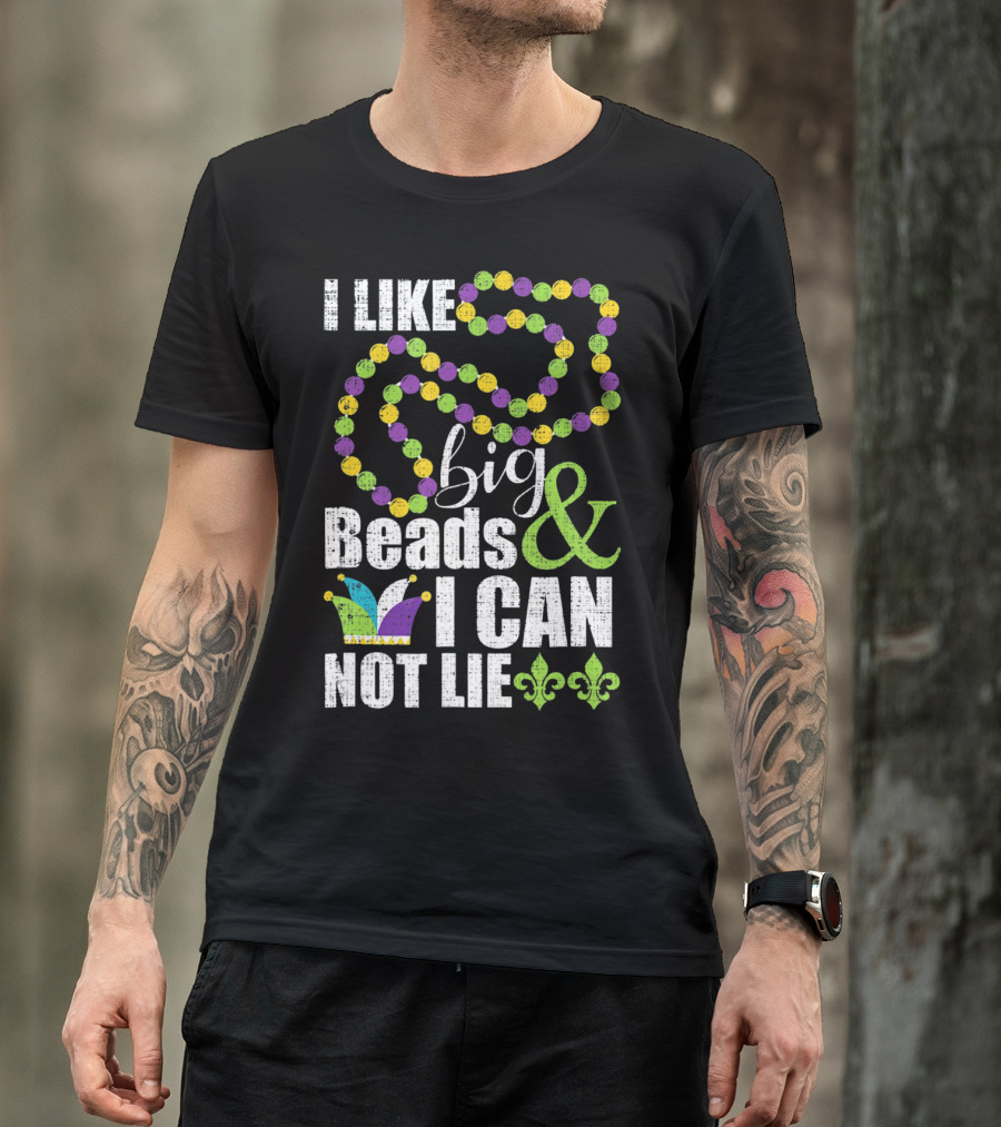 I Like Big Beads And I Cannot Lie Mardi Gras Jester Hat Fleur-de-Lis T-Shirt