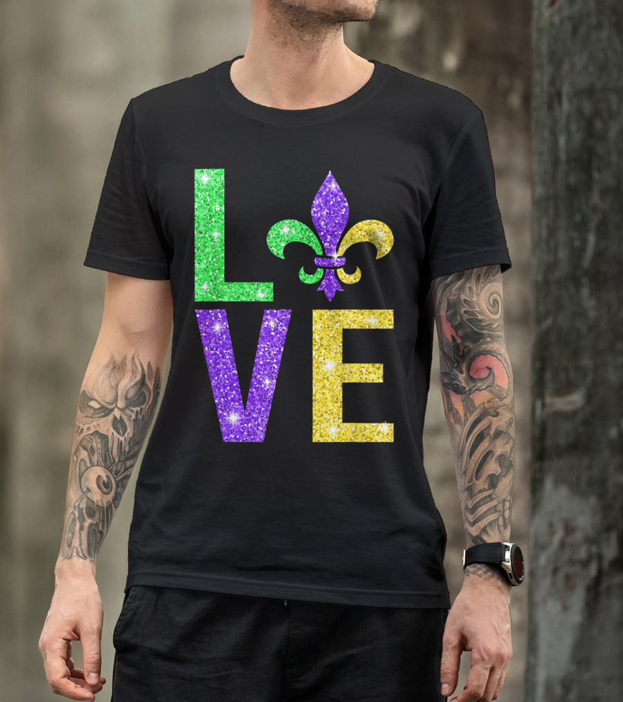 LOVE Fleur De Lys New Orleans Mardi Gras Glitter Colors T-Shirt