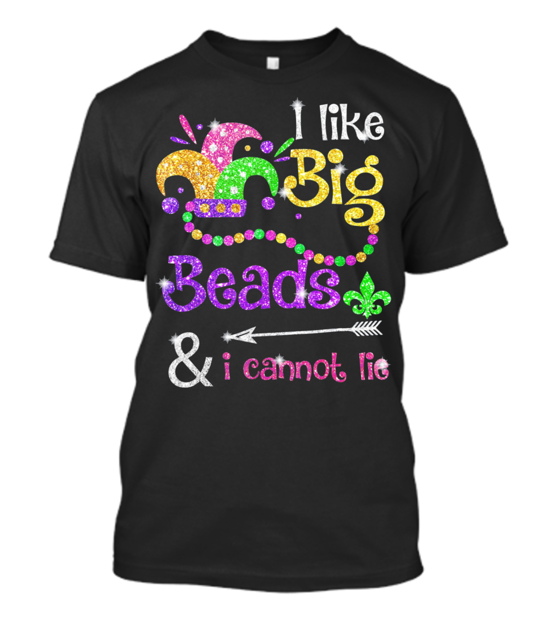 I Like Big Beads Mardi Gras Jester Hat Fleur De Lis And I Cannot Lie T-Shirt