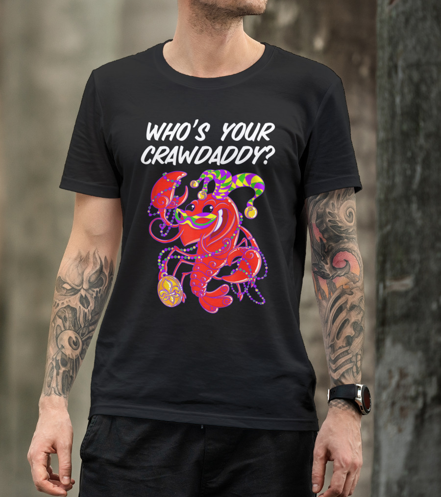 Who's Your Crawdaddy Mardi Gras Crawfish Jester T-Shirt