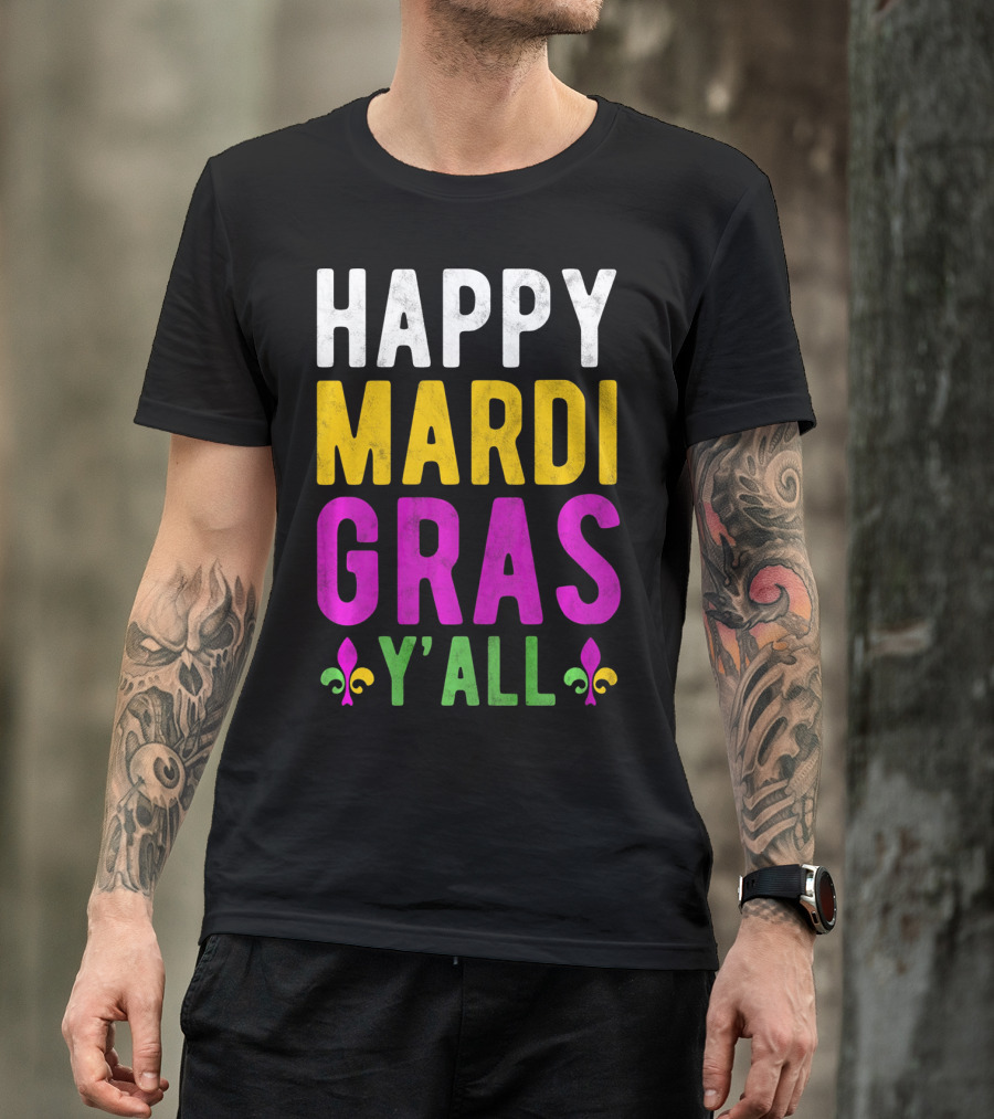 Happy Mardi Gras Y'all Funny Party Fleur De Lis T-Shirt