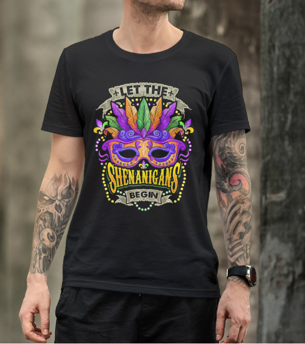 Let The Shenanigans Begin Mardi Gras Mask With Feathers And Beads T-Shirt