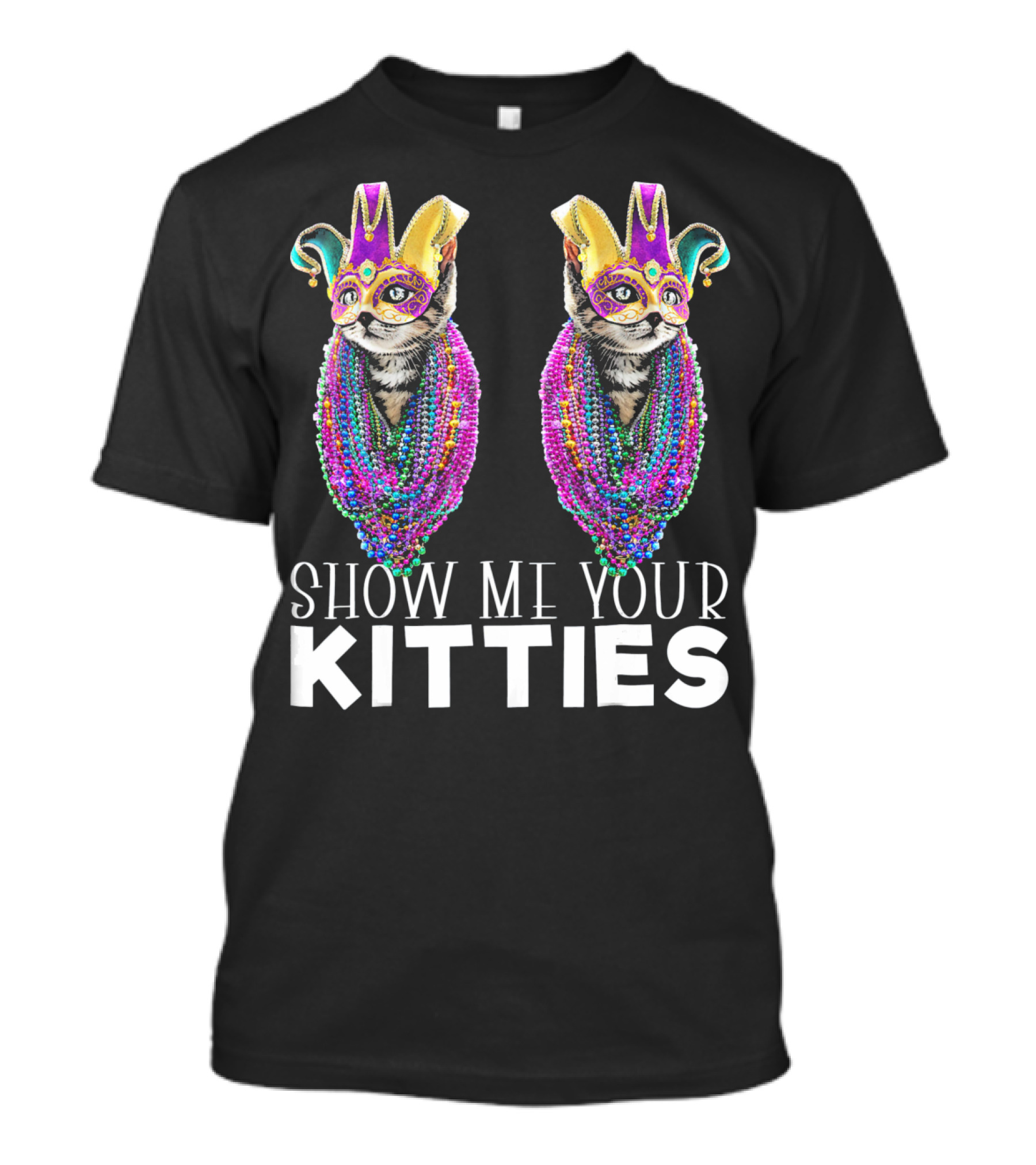 Show Me Your Kitties Mardi Gras Beads Cats Wearing Masks T-Shirt