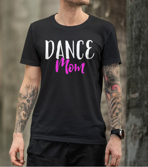 DANCE MOM T-Shirt