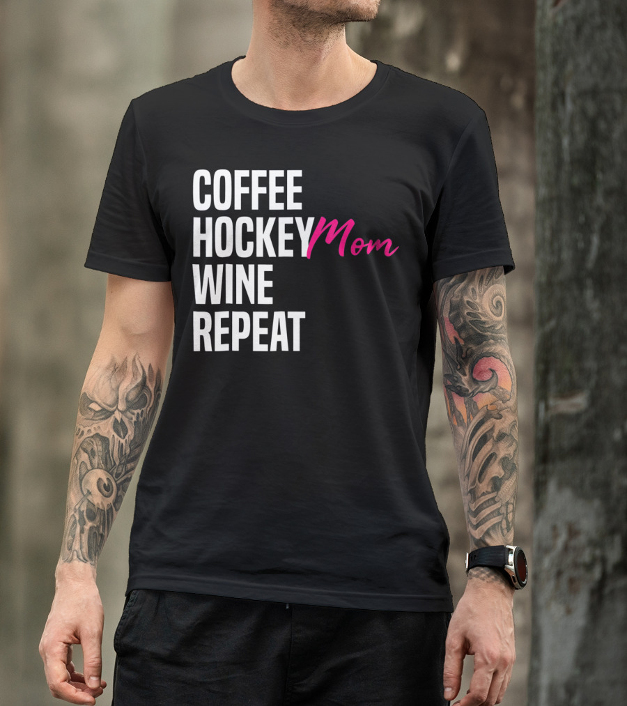 Hockey Mom Coffee Wine Repeat T-Shirt