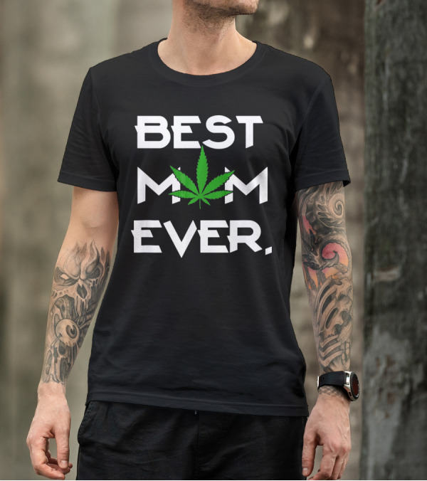 Best Mom Ever Weed Leaf T-Shirt