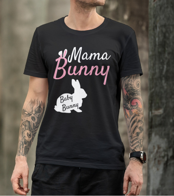 Mama Bunny Baby Bunny Easter Pre With Ears T-Shirt