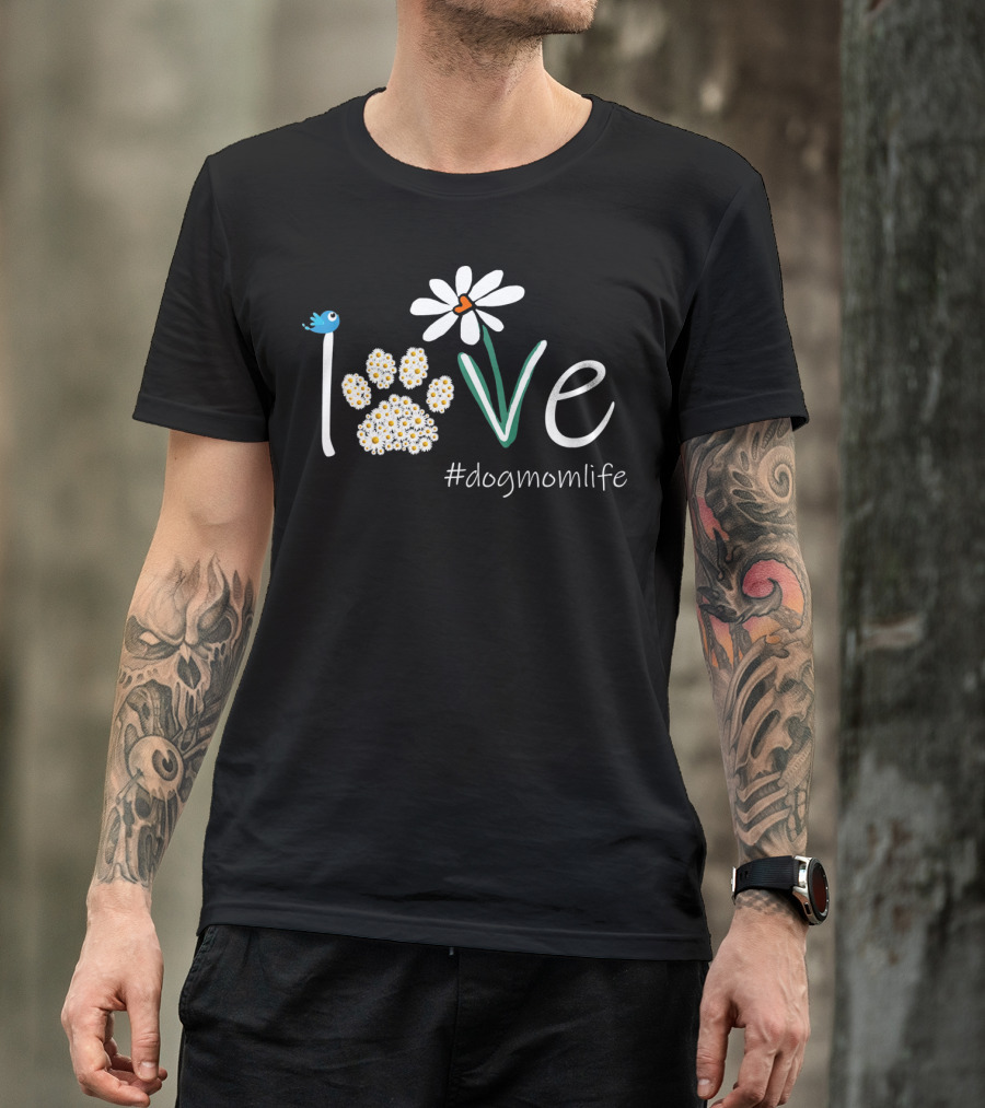 Love Paws Flower #dogmomlife T-Shirt