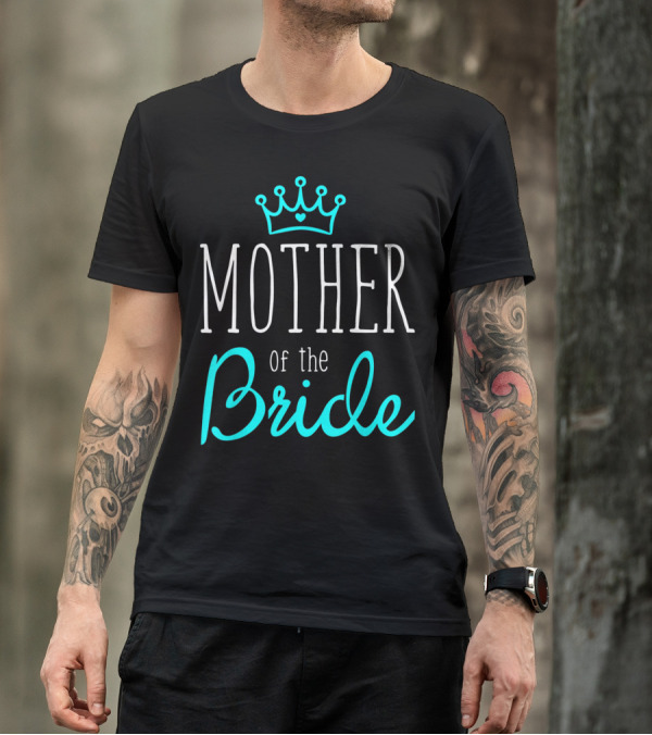 Mother Of The Bride Crown Heart T-Shirt