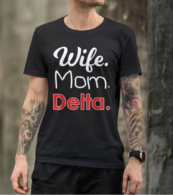 Wife Mom Delta 1913 Sorority Sigma T-Shirt