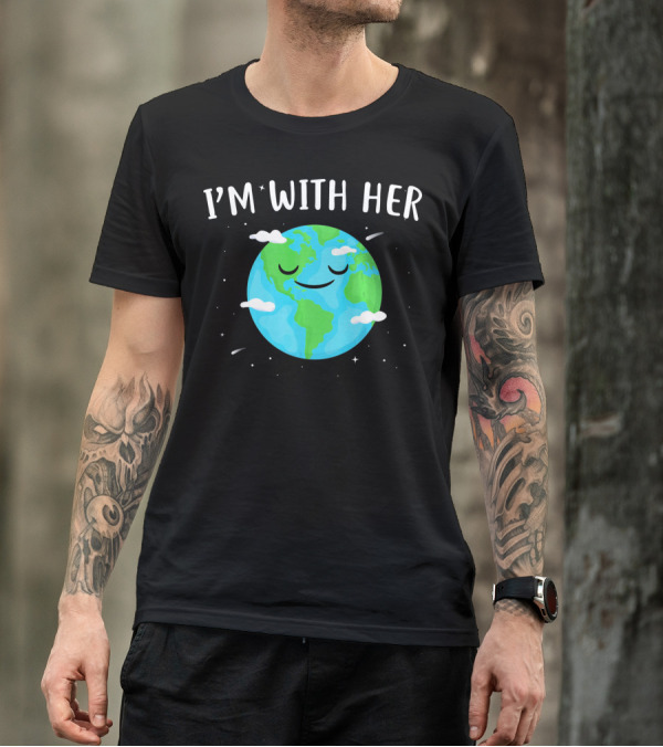 I'm With Her Smiling Earth Day Planet With Clouds T-Shirt