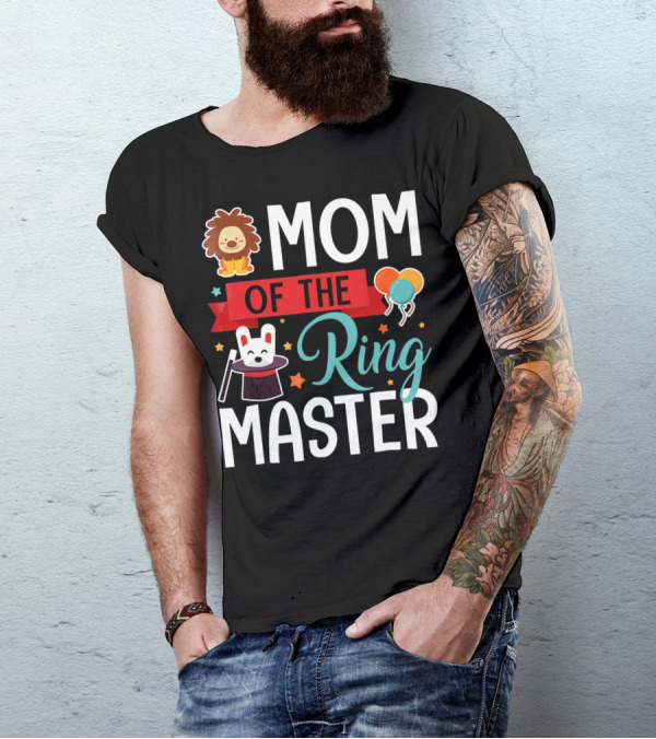 MOM OF THE RINGMASTER CIRCUS LION BALLOONS BUNNY WITH MAGIC HAT T-Shirt