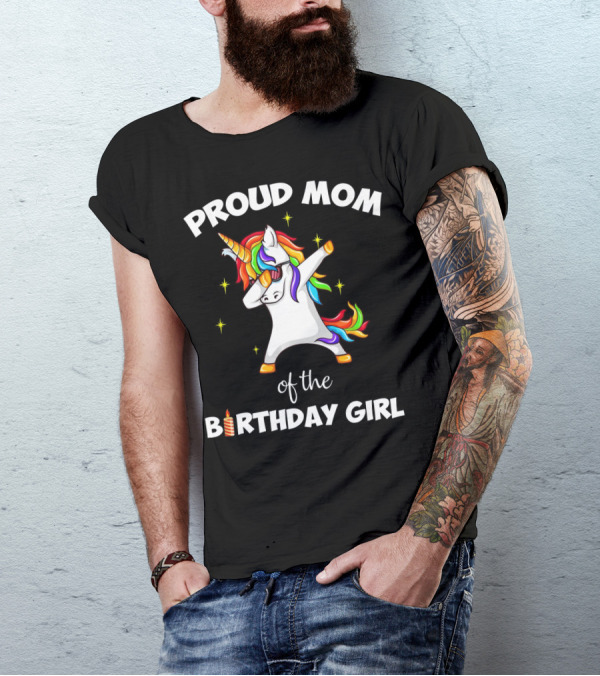 Proud Mom Of The Birthday Girl Unicorn Dabbing Party T-Shirt