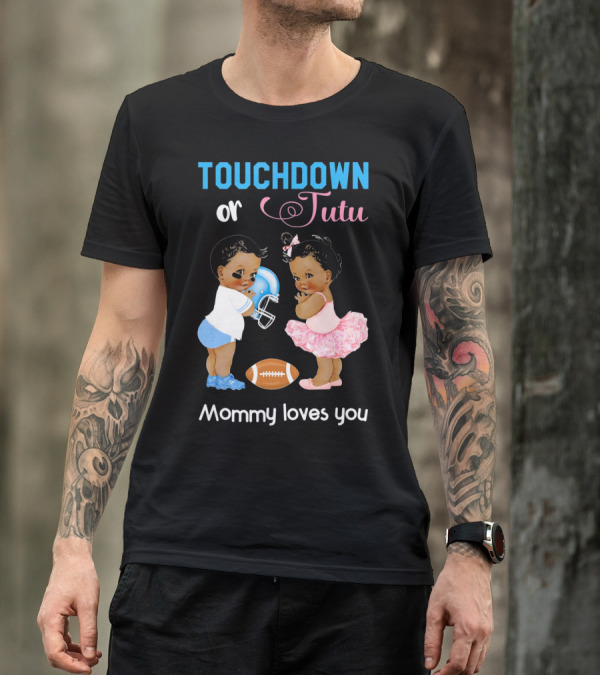 Touchdown Or Tutu Mommy Loves You Football Baby T-Shirt