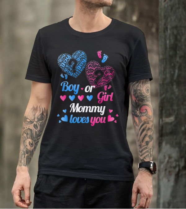 Boy Or Girl Mommy Loves You T-Shirt