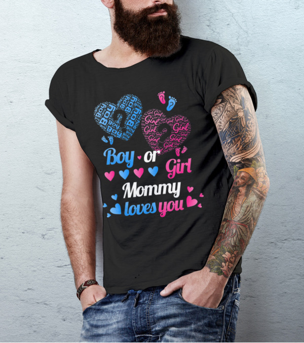 Boy Or Girl Mommy Loves You T-Shirt