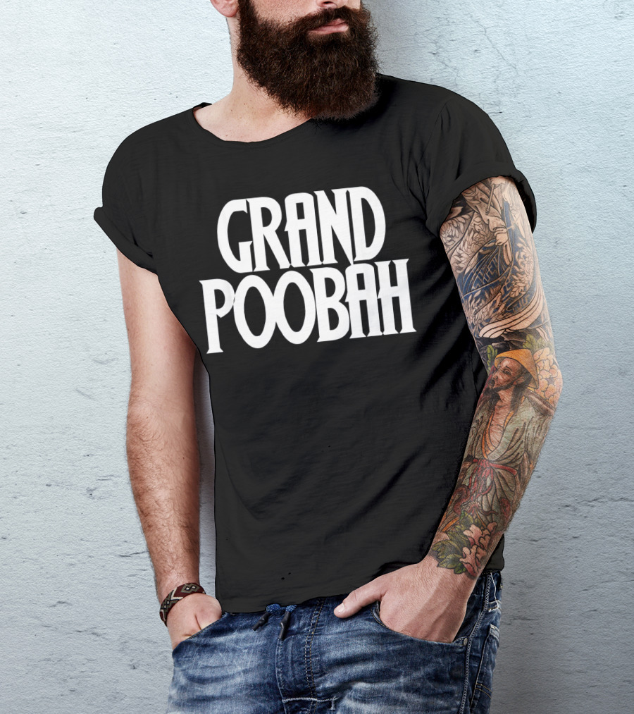 Grand Poobah Dad Apparel Father's Day Humor T-Shirt