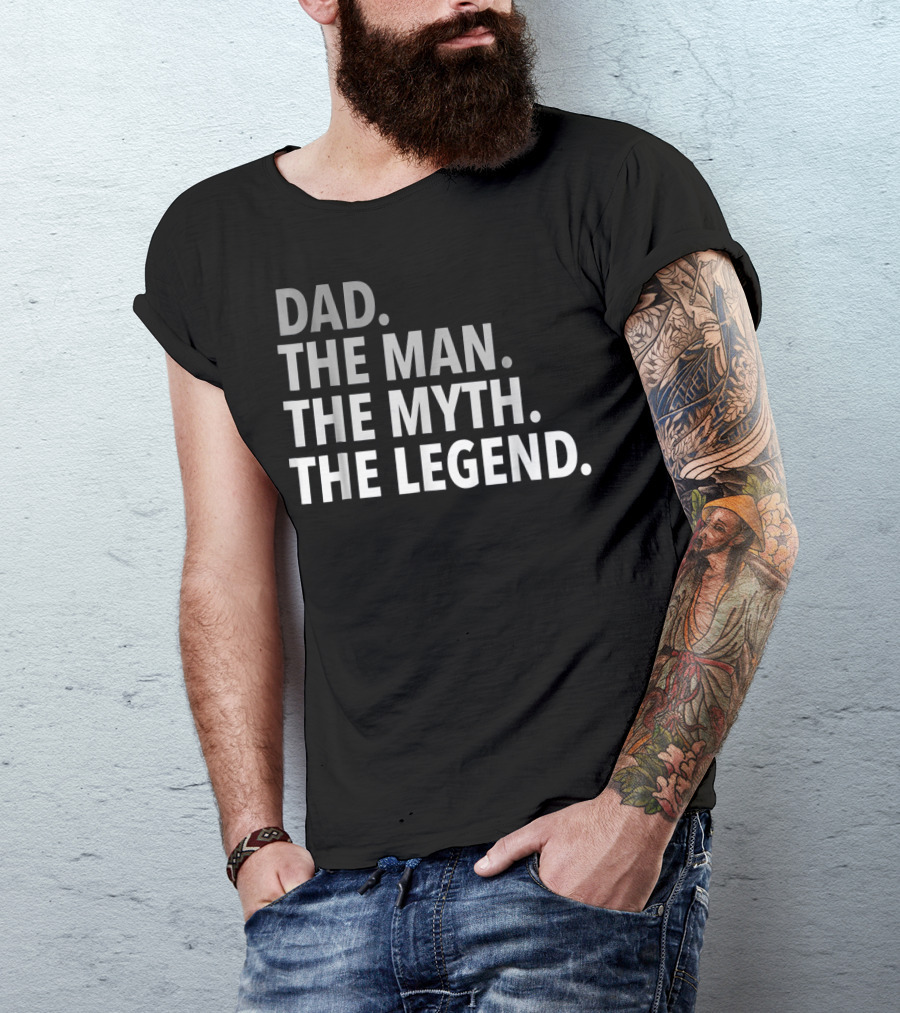 Dad The Man The Myth The Legend Mens T-Shirt