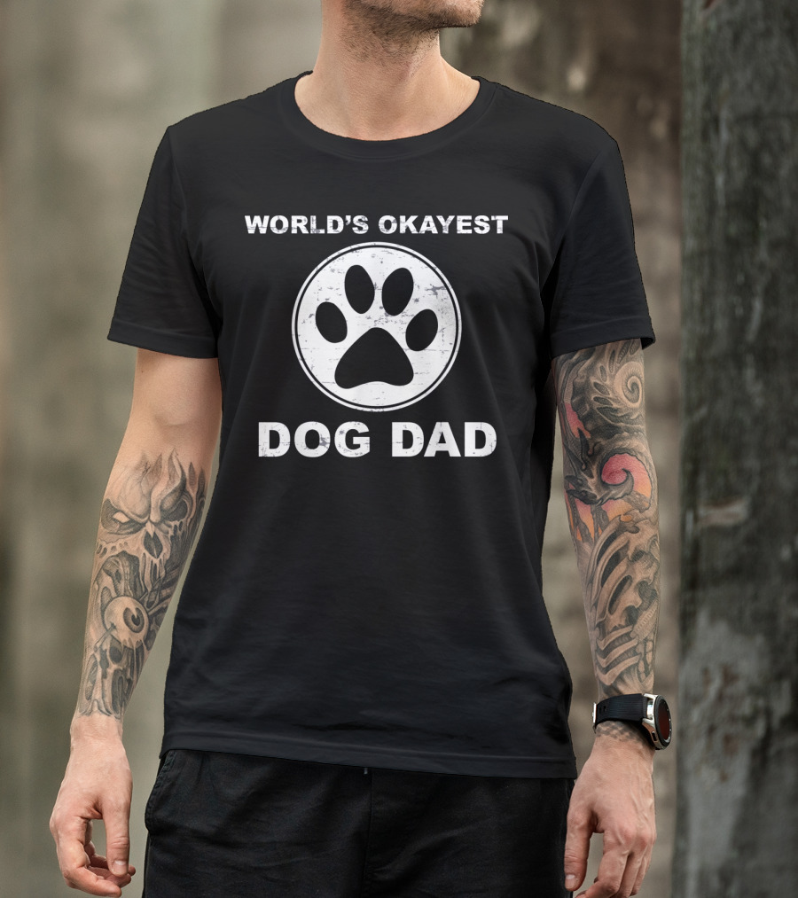 WORLD'S OKAYEST DOG DAD Paw Prints T-Shirt