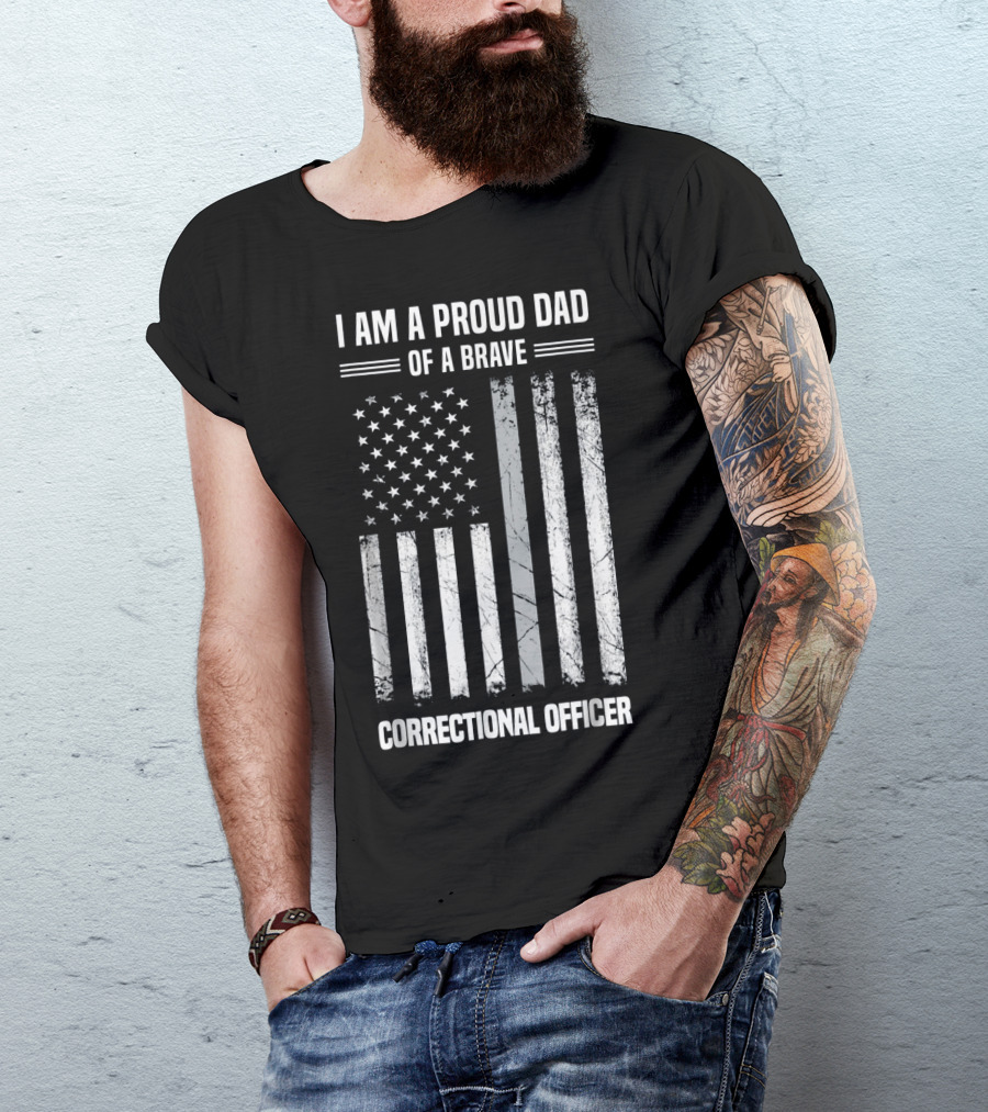 I Am A Proud Dad Of A Brave Correctional Officer Flag T-Shirt