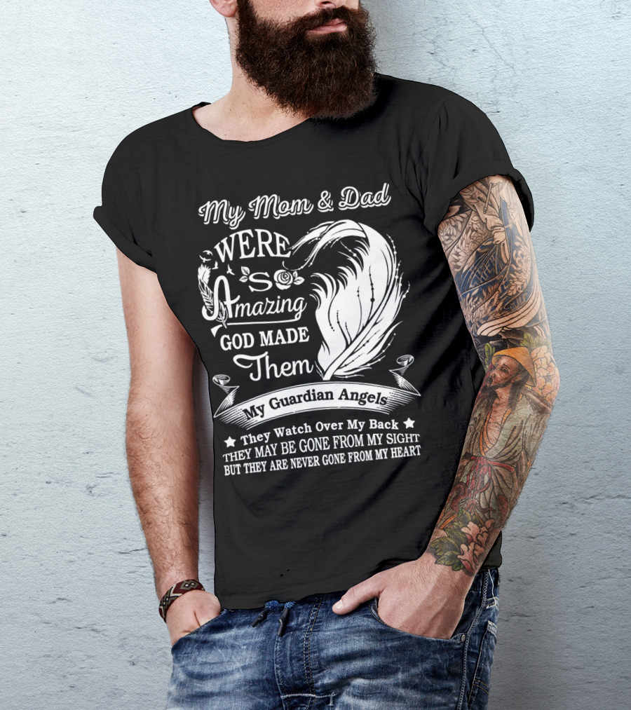 My Mom And Dad Were Amazing God Made Them My Guardian Angels They Watch Over My Back T-Shirt