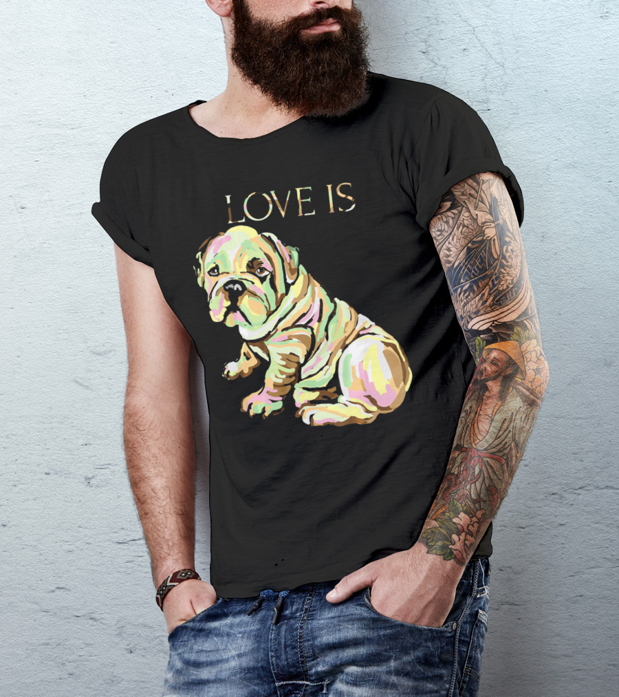 Love Is English Bulldog Dog T-Shirt