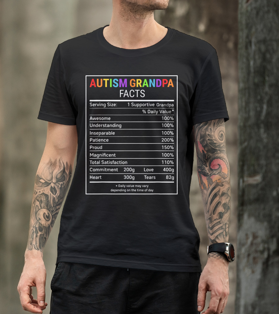 Autism Grandpa Facts Serving Size Supportive Awesomeness Understanding Patience T-Shirt