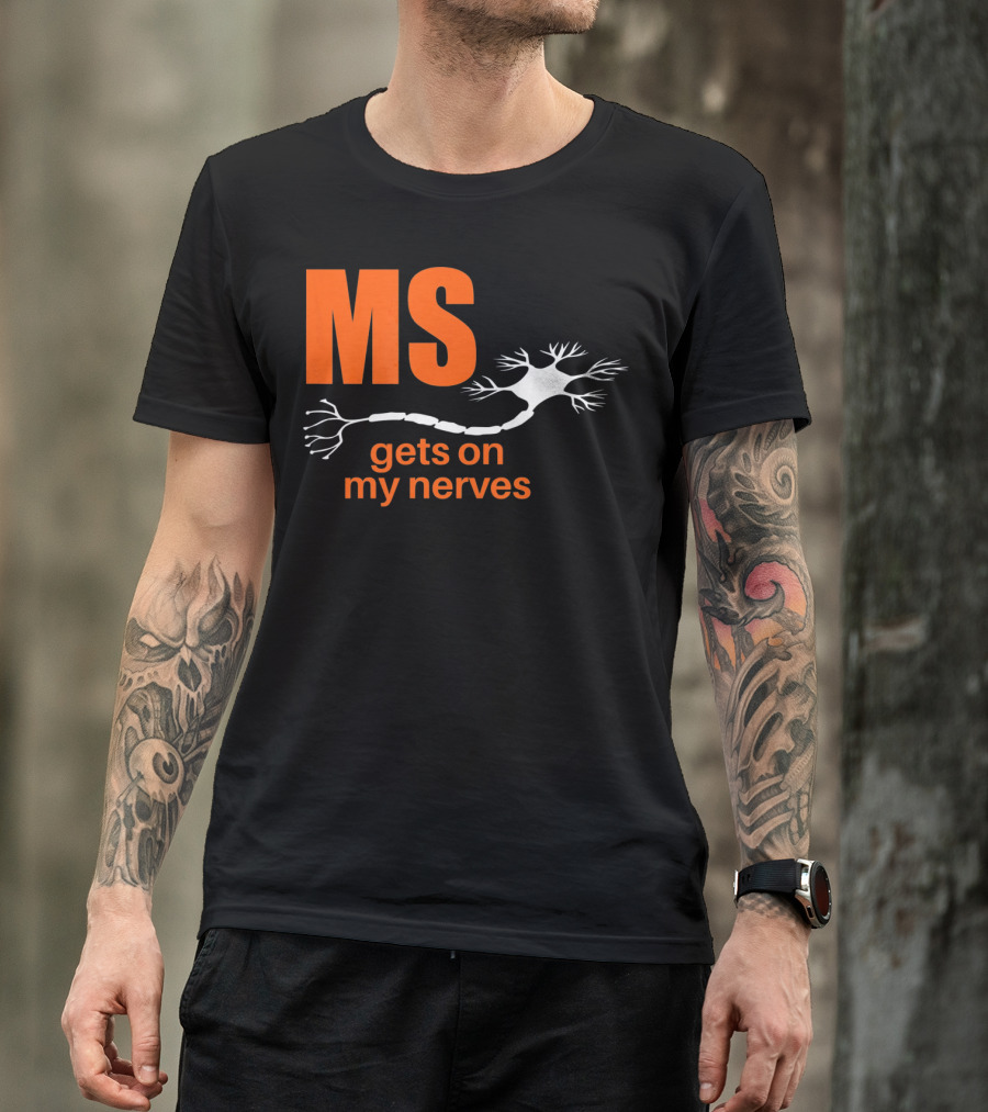 MS Gets On My Nerves With Neuron T-Shirt