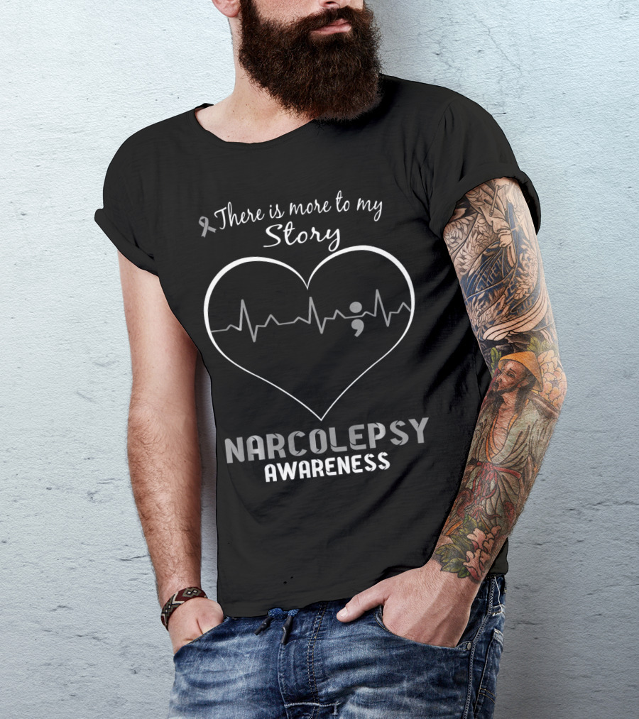 There Is More To My Story Narcolepsy Awareness Heartbeat T-Shirt