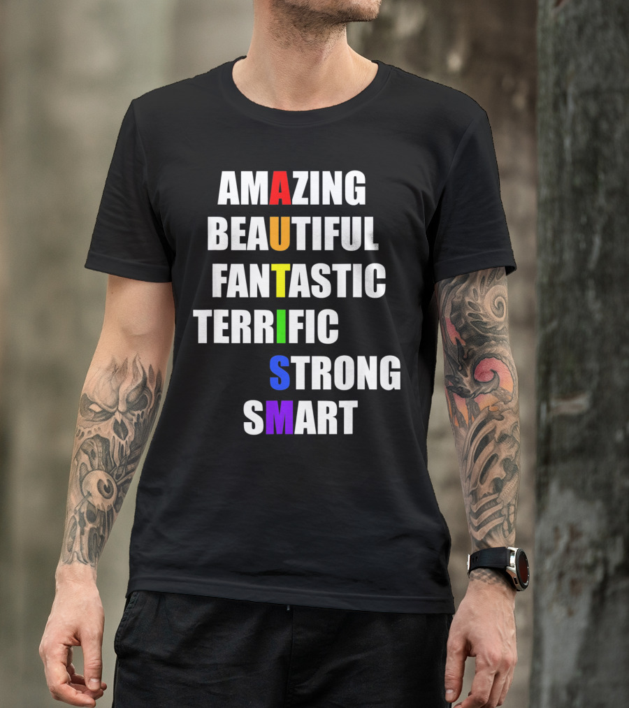 Amazing Beautiful Fantastic Terrific Strong Smart Autism Awareness T-Shirt