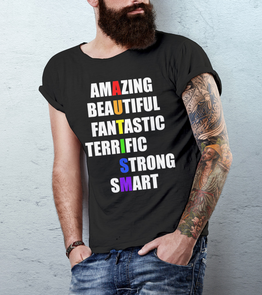 Amazing Beautiful Fantastic Terrific Strong Smart Autism Awareness T-Shirt
