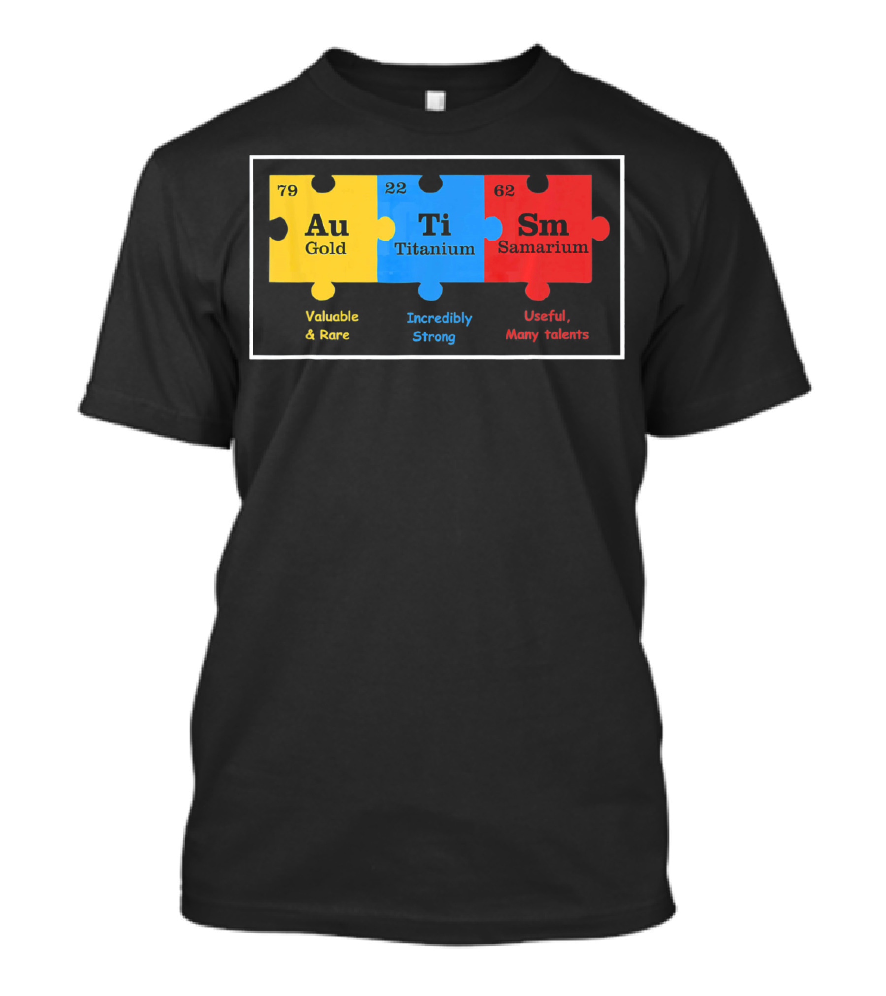 Valuable Rare Gold Incredibly Strong Titanium Useful Many Talents Samarium Puzzle Autism Chemical Elements Awareness T-Shirt