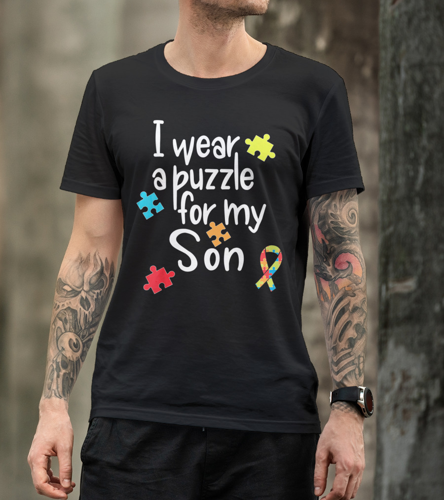 I Wear A Puzzle For My Son Autism Awareness Ribbon And Puzzle Pieces T-Shirt