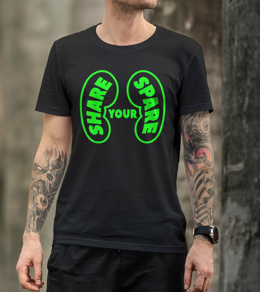 Share Your Spare Kidney Organ Donor Awareness T-Shirt