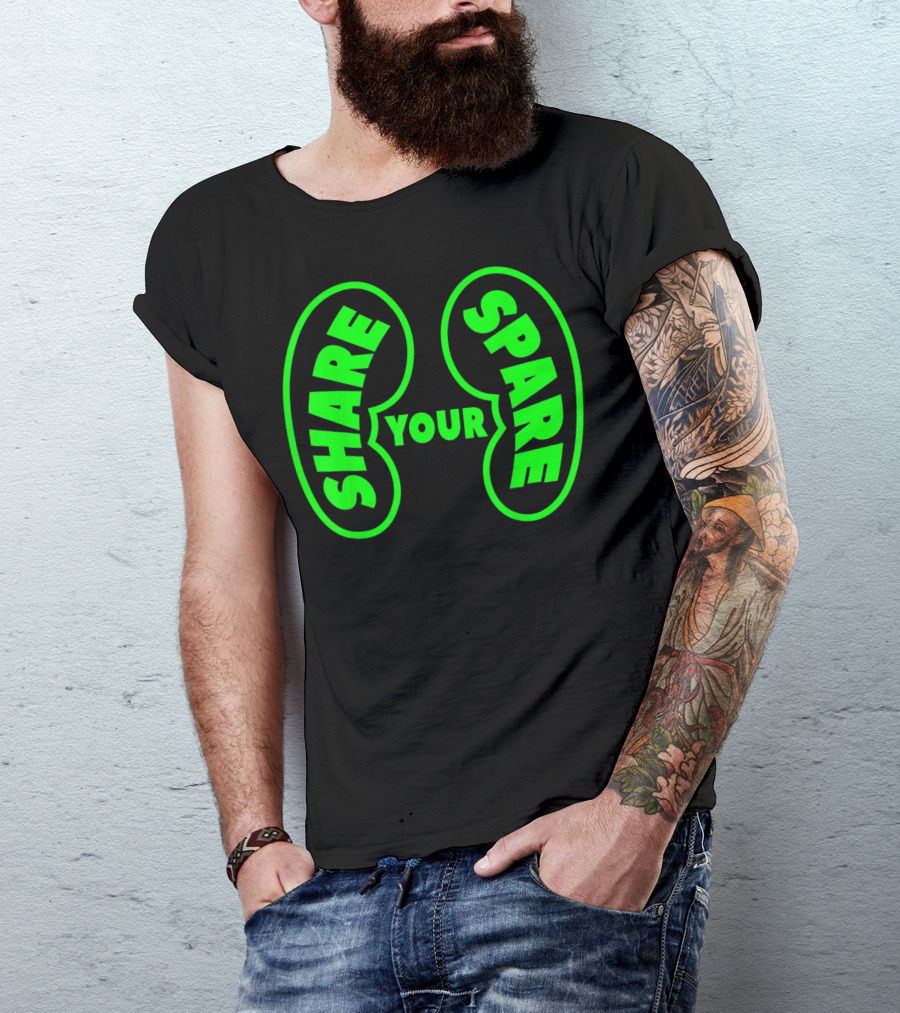 Share Your Spare Kidney Organ Donor Awareness T-Shirt