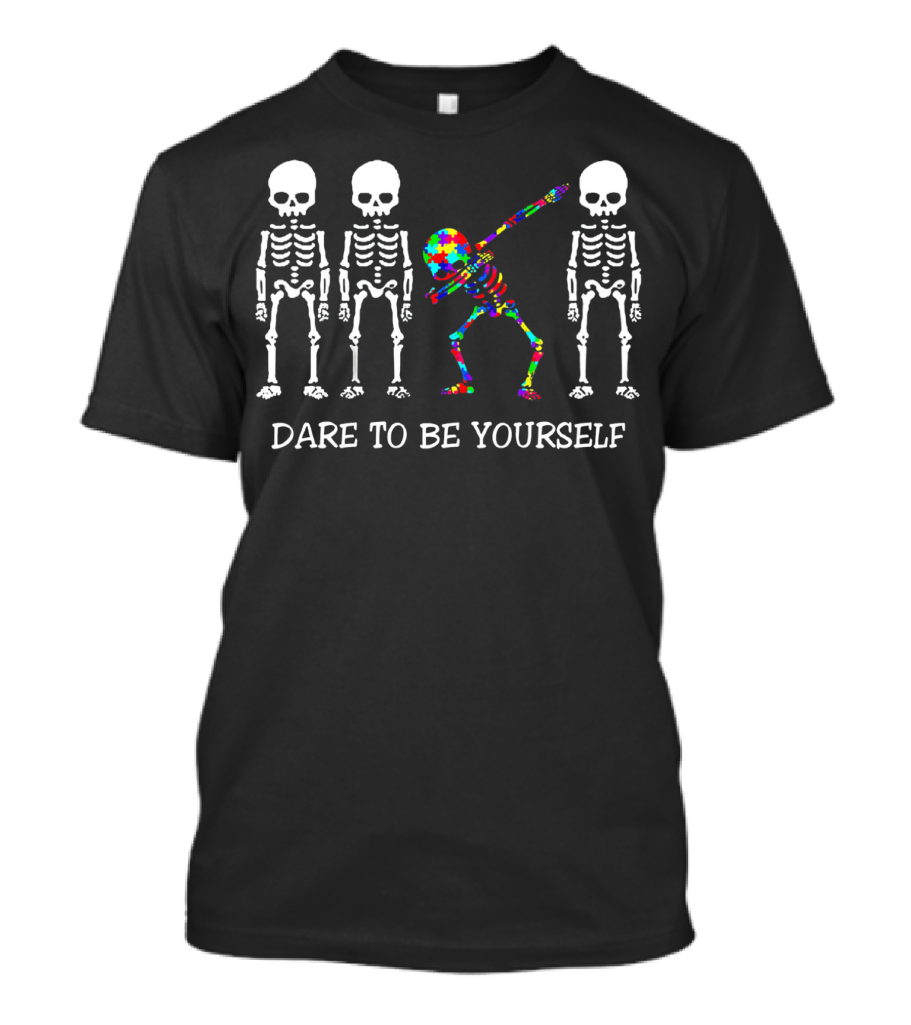 Daring Autism Awareness Colorful Skeletons Dare To Be Yourself T-Shirt