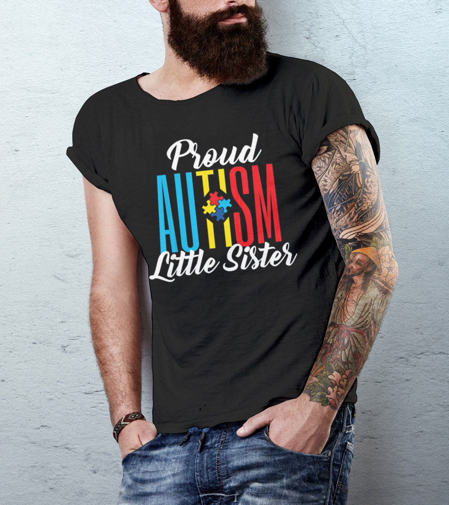 Proud Autism Little Sister Puzzle Piece Awareness Sup T-Shirt
