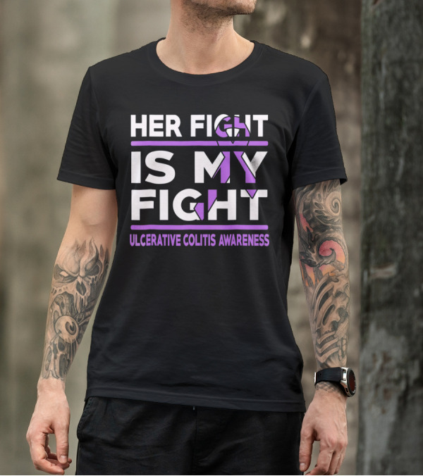 Her Fight Is My Fight Ulcerative Colitis Awareness T-Shirt
