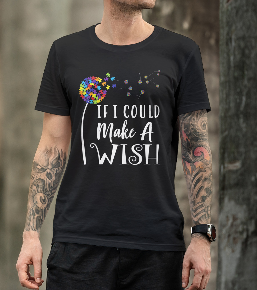 If I Could Make A Wish Autism Puzzle Flower T-Shirt